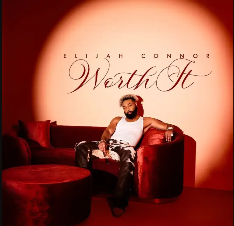 Elijah Connor – Worth It